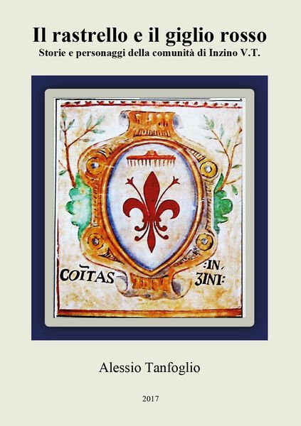 Il rastrello e il giglio rosso. Storie e personaggi della …