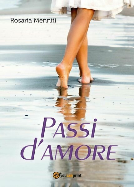 Passi d?amore di Rosaria Menniti, 2017, Youcanprint