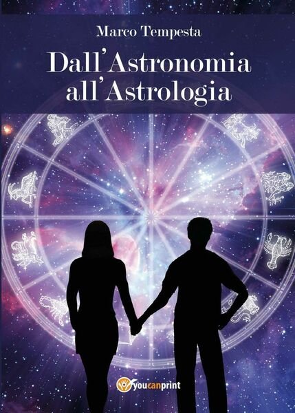 Dall?astronomia all?astrologia di Marco Tempesta, 2017, Youcanprint