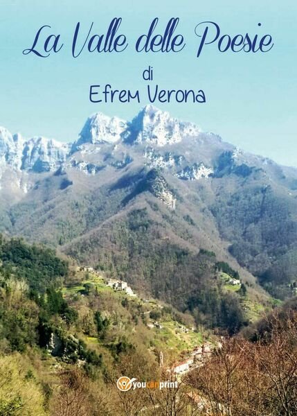 La valle delle poesie di Efrem Verona, 2017, Youcanprint