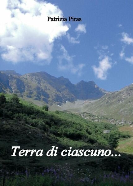 Terra di ciascuno. di Patrizia Piras, 2017, Youcanprint