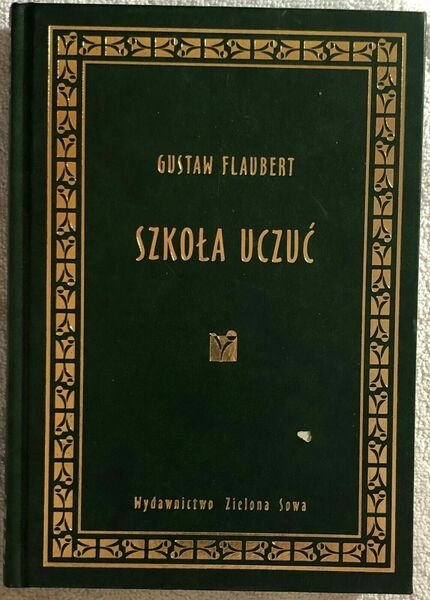 Szko?a uczu? di Gustave Flaubert, 2010, Zielona Sowa