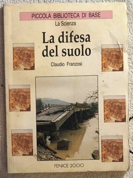 La difesa del suolo di Claudio Franzosi, 1995, Fenice 2000