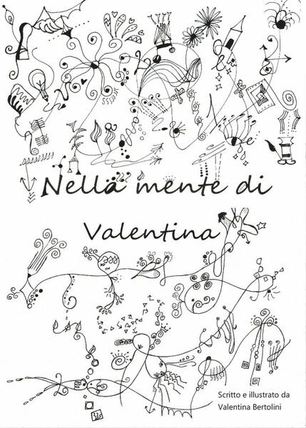 Nella mente di Valentina di Valentina Bertolini, 2016, Youcanprint | Immagine principale