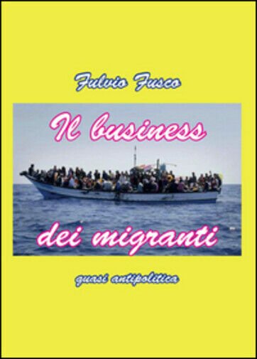 Il business dei migranti di Fulvio Fusco, 2015, Youcanprint
