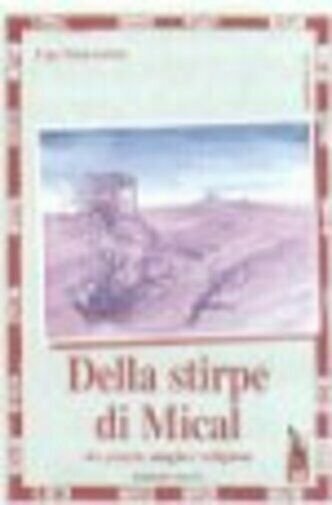 Della stirpe di Mical. Tra potere, magia e religione di …