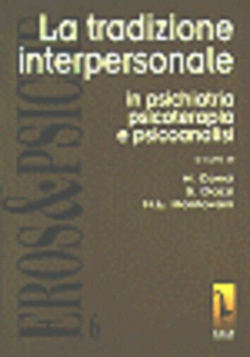 La tradizione interpersonale in psichiatria, psicoterapia e psicoanalisi di Marc