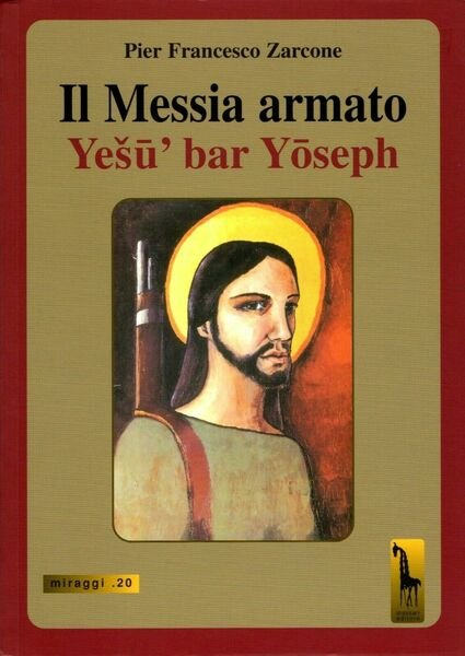 Il Messia armato di P. Francesco Zarcone, 2013, Massari Editore