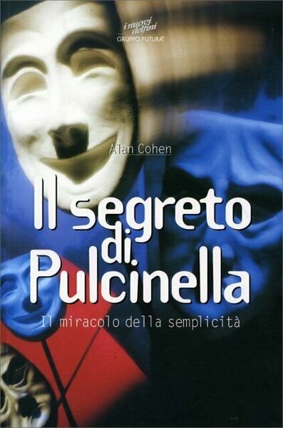 Il segreto di Pulcinella. Il miracolo della semplicità di Alan Cohen, 1997, Gr