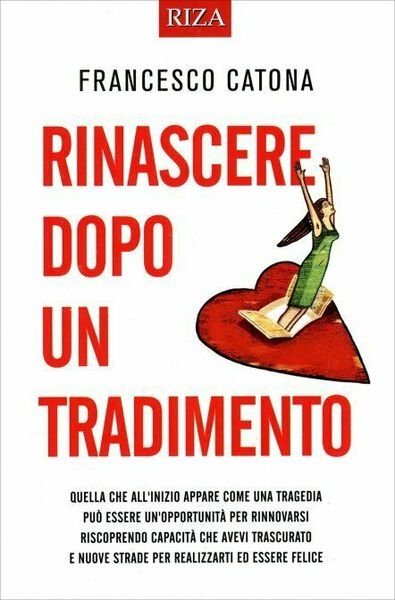 Rinascere Dopo un Tradimento di Francesco Catona, 2014, Riza Edizioni