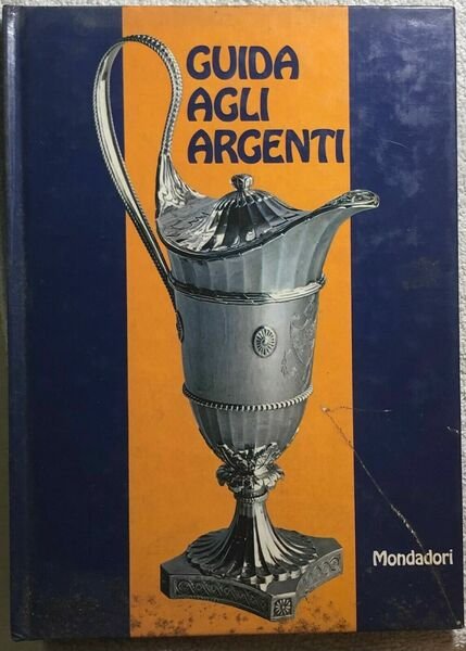 Guida agli argenti di Franca Scopinich E Ermanno F. Scopinich, …