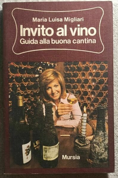 Invito al vino - Guida alla buona cantina di Maria …