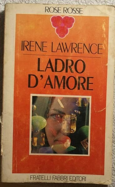 Ladro d?amore di Irene Lawrence, 1974, Fratelli Fabbri Editori