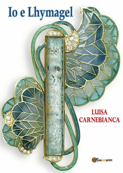 Io e Lhymagel di Luisa Carnebianca, 2021, Youcanprint