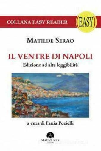 Il ventre di Napoli. Ediz. ad alta leggibilità di Matilde Serao, 2020, Mauna K