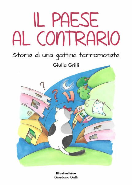 Il paese al contrario. Storia di una gattina terremotata di …