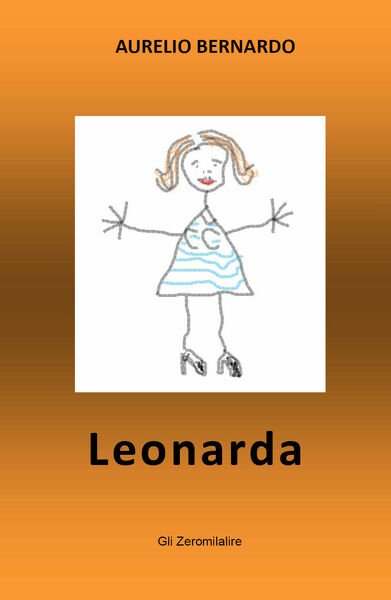 Leonarda di Aurelio Bernardo, 2021, Youcanprint