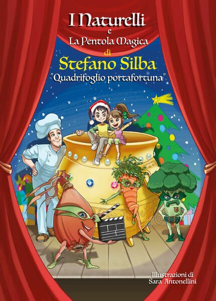 Quadrifoglio portafortuna. I Naturelli e la pentola magica di Stefano …