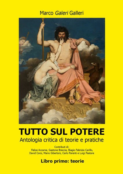 Tutto sul potere. Libro primo: teorie di Marco Galeri Galleri, …