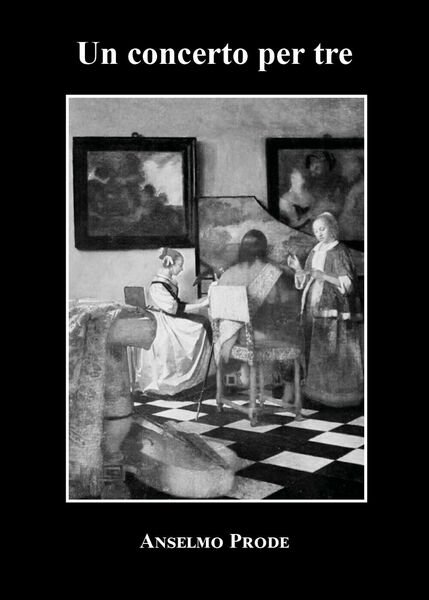 Un concerto per tre di Anselmo Prode, 2021, Youcanprint