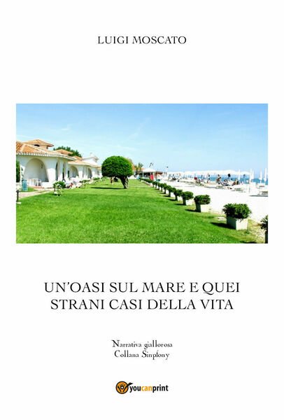 Un?oasi sul mare e quei strani casi della vita di …