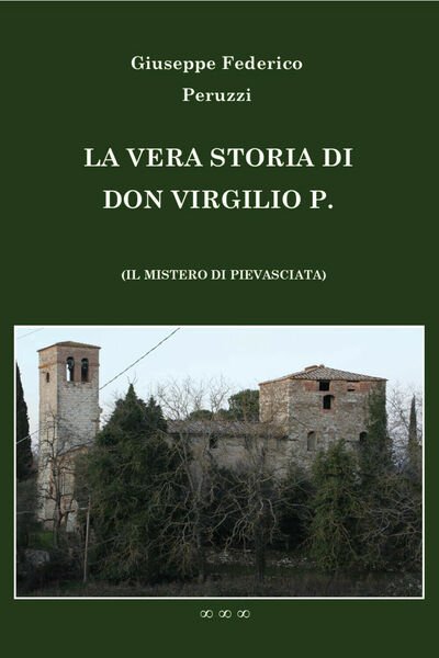 La vera storia di don Virgilio P. di Giuseppe Federico …