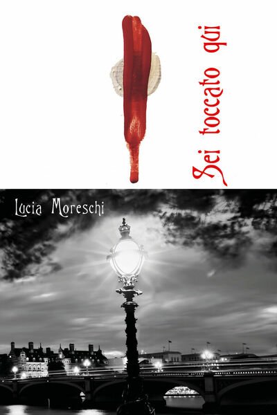 Sei toccato qui di Lucia Moreschi, 2021, Youcanprint