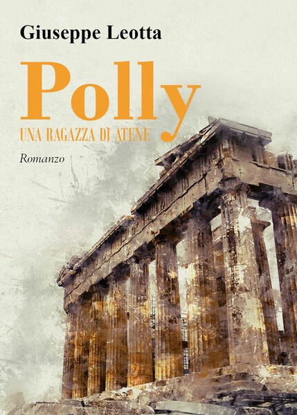 Polly. Una ragazza di Atene di Giuseppe Leotta, 2021, Youcanprint