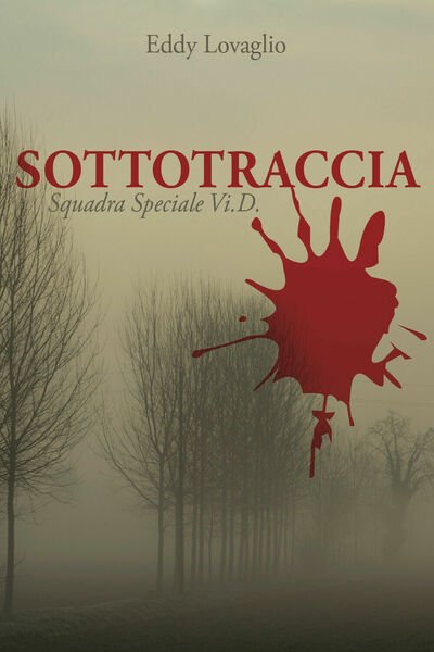 Sottotraccia. Squadra Speciale Vi.D. di Eddy Lovaglio, 2021, Youcanprint