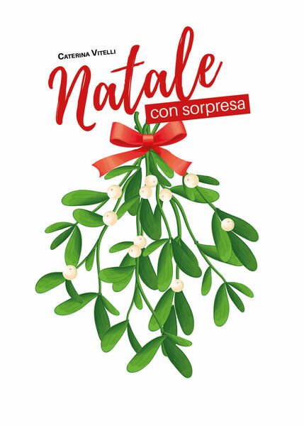 Natale con sorpresa di Caterina Vitelli, 2021, Youcanprint