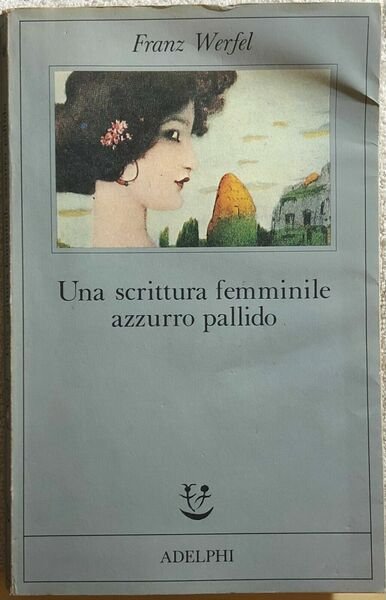 Una scrittura femminile azzurro pallido di Franz Werfel, 1992, Adelphi