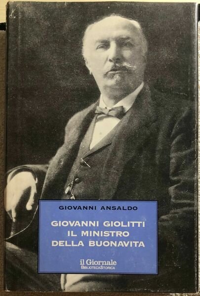 Giovanni Giolitti il ministro della buonavita di Giovanni Ansaldo, 2002, …