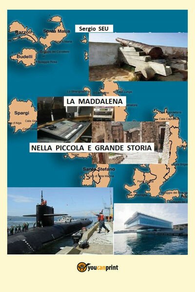 La Maddalena nella piccola e grande storia. La storia raccontata …