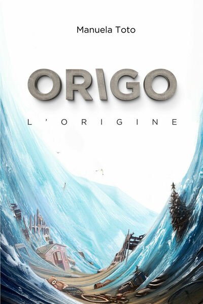 Origo. L?origine di Manuela Toto, 2021, Youcanprint