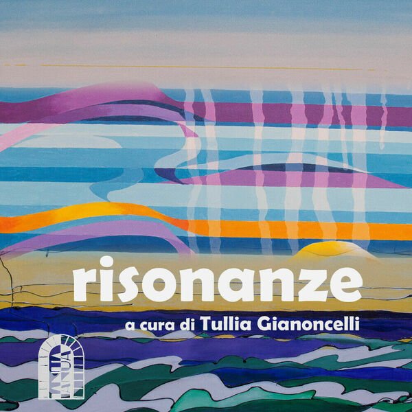 Risonanze di Tullia Gianoncelli, 2021, Youcanprint
