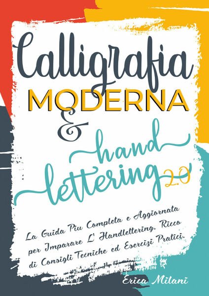 Calligrafia moderna & hand lettering 2.0 di Erica Milani, 2021, …