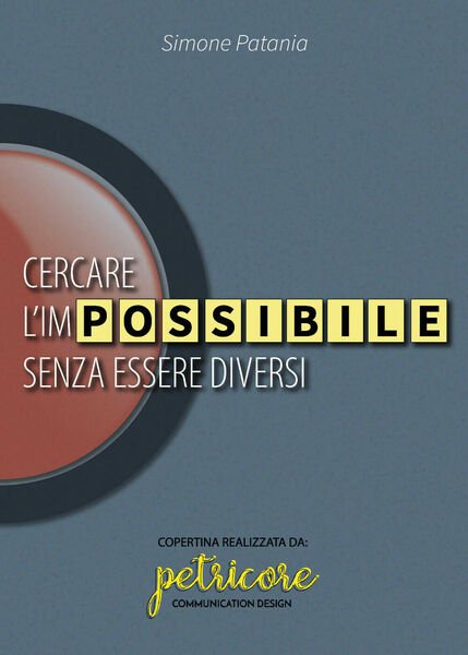 Cercare l?impossibile senza essere diversi di Simone Patania, 2021, Youcanprin