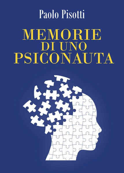 Memorie di uno psiconauta di Paolo Pisotti, 2021, Youcanprint