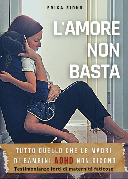 L?Amore non Basta di Erika Zidko, 2021, Youcanprint