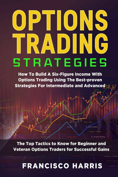 Options trading strategies di Francisco Harris, 2021, Youcanprint