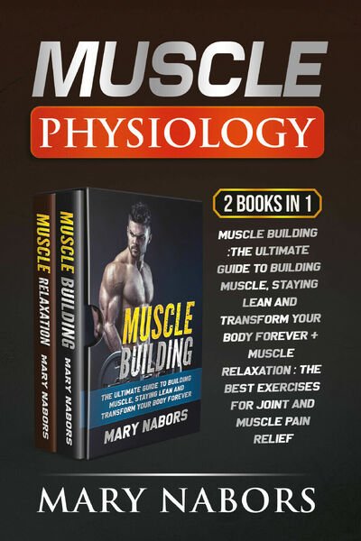 Muscle Physiology (2 Books in 1). Muscle Building :The Ultimate … | Immagine principale