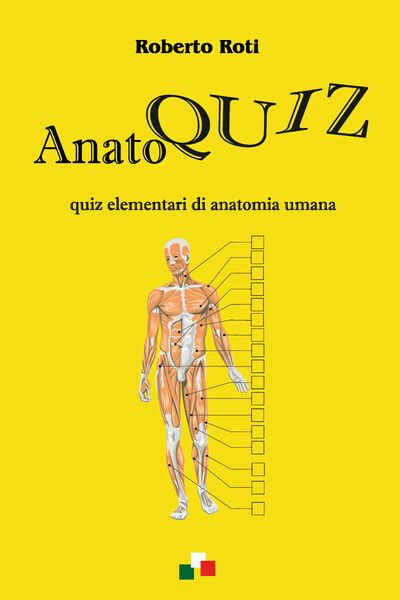Anatoquiz. Quiz elementari di anatomia umana di Roberto Roti, 2021, Youcanprin