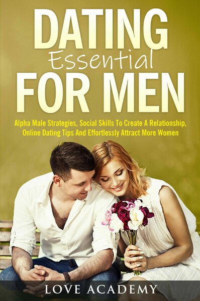 Dating Essential For Men di Love Academy, 2021, Youcanprint