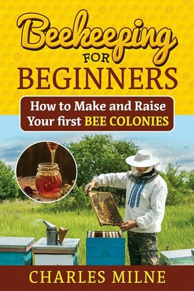 Beekeeping for beginners di Charles Milne, 2021, Youcanprint
