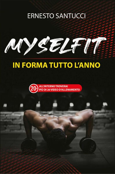 MySelFit. In forma tutto l?anno di Ernesto Santucci, 2021, Youcanprint