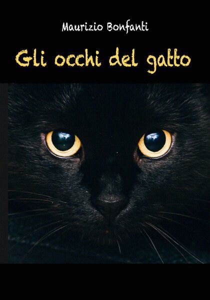Gli occhi del gatto di Maurizio Bonfanti, 2021, Youcanprint