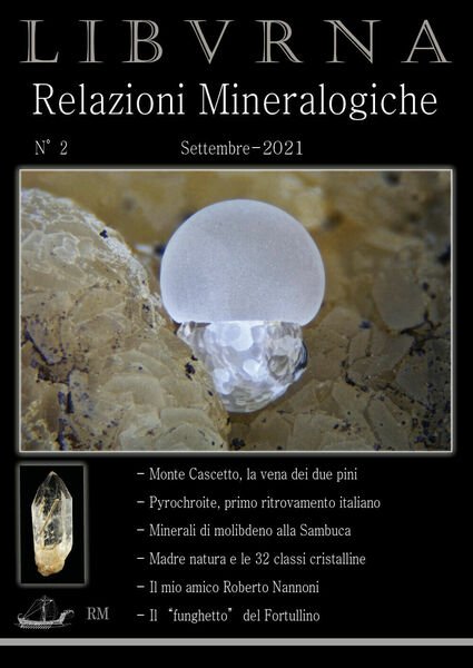 LIBVRNA N°2, minerali Toscana, settembre 2021. Mineralogia Toscana di Marco …