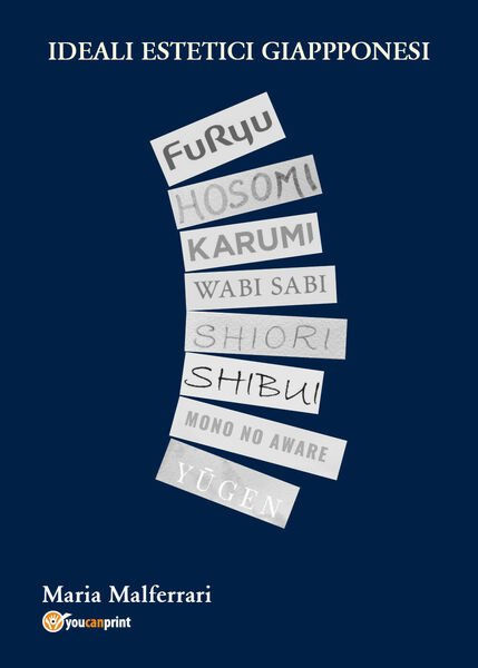 Ideali estetici giapponesi di Maria Malferrari, 2021, Youcanprint
