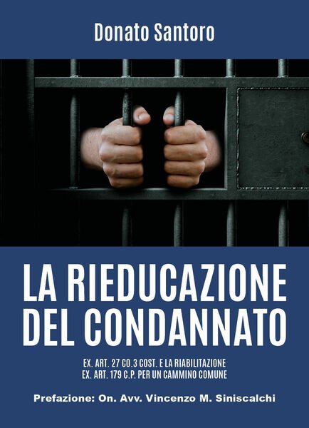 La rieducazione del condannato ex. art. 27 Co.3 Cost. e …