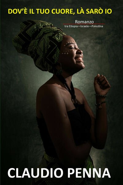 Dov?è il tuo cuore, là sarò io di Claudio Penna, …